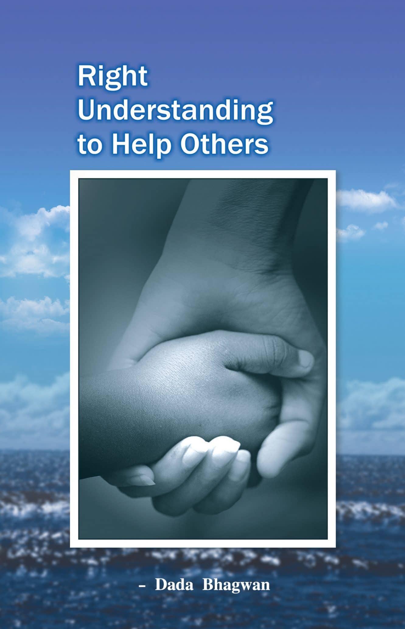 Right Understanding to Help Others
